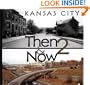 Kansas City: Then & Now 2