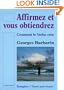Affirmer et vous obtiendrez : Comment le verbe cr�e