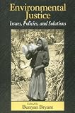 Environmental Justice: Issues, Policies, and Solutions