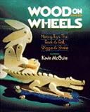 Books on Wooden House item: Wood on Wheels: Making Toys That Rock & Roll, Wiggle & Shake