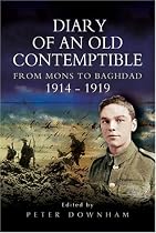 The Diary of an Old Contemptible: From Mons to Baghdad 1914-1919