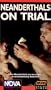 Nova - Neanderthals on Trial [VHS]