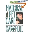 Natural Pet Care: How to Improve Your Animal's Quality of Life by Gary Null