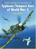 Typhoon and Tempest Aces of World War 2 (Osprey Aircraft of the Aces No 27)