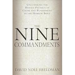 The Nine Commandments: Uncovering a Hidden Pattern of Crime and Punishment in the Hebrew Bible
