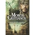 Moros y cristianos: la gran aventura de la Espa�a medieval (Historia Divulgativa)