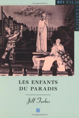 Enfants du Paradis (BFI Film Classics)