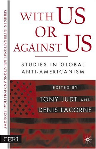 With Us or Against Us: Studies in Global Anti-Americanism (CERI Series in International Relations a) (Kindle Edition)