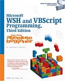 Microsoft WSH and VBScript Programming for the Absolute Beginner, Third Edition