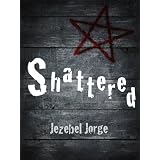 Shattered (Ring Dreams YA) ~ Jezebel Jorge