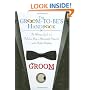 The Groom-to-Be's Handbook: The Ultimate Guide to a Fabulous Ring, a Memorable Proposal, and a Perfect Wedding (Todays Groom Magazine)
