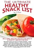 The Ultimate Healthy Snacks List including Healthy Snacks for Adults & Healthy Snacks for Kids: Discover over 130 Healthy Snack Recipes - Fruit ... Recipes, Gluten-Free Snacks and more!