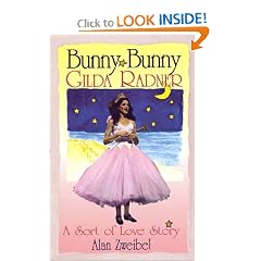 Bunny Bunny: Gilda Radner - A Sort of Love Story (Applause Books)