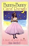Bunny Bunny:: Gilda Radner: A Sort of Love Story