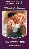 Fly Away Home (Historical Romance)