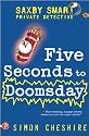 Five Seconds to Doomsday and Other Case Files: Bk.6 (Saxby Smart: Private Detective)