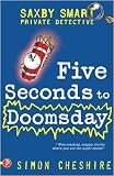 Five Seconds to Doomsday and Other Case Files: Bk.6 (Saxby Smart: Private Detective)