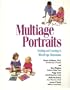 Multiage Portraits: Teaching and Learning in Mixed-Age Classrooms