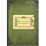 Mes recettes de sorci�re : cuisine sauvage : Le grimoire enchant�par Brigitte Bulard-Cordeau