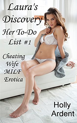Laura's Discovery (Cheating Wife MILF Erotica) (Her To-Do List Book 1)
