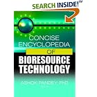 Concise Encyclopedia of Bioresource Technology by  Ashok Pandey