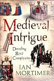Medieval Intrigue: Decoding Royal Conspiracies