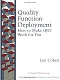 Quality Function Deployment: How to Make QFD Work for You