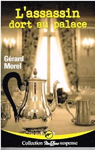 L Assassin Dort Au Palace Gerard Morel Babelio