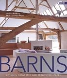  : Barns: Living in Converted and Reinvented Spaces