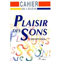Plaisir des sons, phon�tique du Fran�ais : Cahier d'activit�s