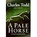 A Pale Horse: An Inspector Ian Rutledge Mystery (Inspector Ian Rutledge Mysteries)