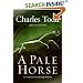 A Pale Horse: An Inspector Ian Rutledge Mystery (Inspector Ian Rutledge Mysteries)