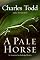 A Pale Horse: An Inspector Ian Rutledge Mystery (Inspector Ian Rutledge Mysteries)