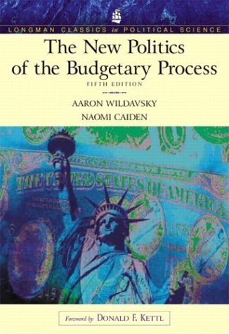 The New Politics of the Budgetary Process, 5th Edition by Aaron Wildavsky, Naomi Caiden [Pearson,2003] (Paperback) 5th Edition
