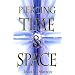 Piercing Time and Space