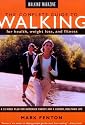 Walking Magazine The Complete Guide To Walking: for Health, Fitness, and Weight Loss
