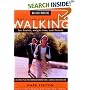 Walking Magazine The Complete Guide To Walking: for Health, Fitness, and Weight Loss