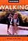 Walking Magazine The Complete Guide To Walking: for Health, Fitness, and Weight Loss