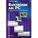 Elektronik am PC. Visual Basic in der Praxis
