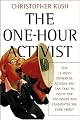 The One-Hour Activist: The 15 Most Powerful Actions You Can Take to Fight for the Issues and Candidates You Care About
