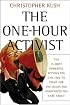 The One-Hour Activist: The 15 Most Powerful Actions You Can Take to Fight for the Issues and Candidates You Care About