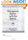 Therapeutic Humor With the Elderly