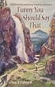 Funny You Should Say That--: A Lighthearted Awakening to Psychic Awareness