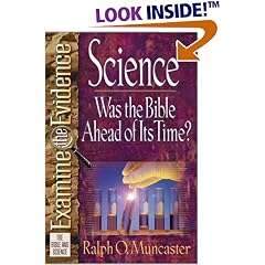 Science: Was the Bible Ahead of Its Time? (Muncaster, Ralph O. Examine the Evidence Series)