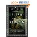 Flesh in the Age of Reason: The Modern Foundations of Body and Soul