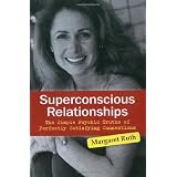 Superconscious Relationships: The Simple Psychic Truths of Perfectly Satisfying Connections