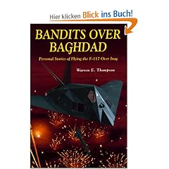 Bandits Over Baghdad: Personal Stories of Flying the F-117 Over Iraq