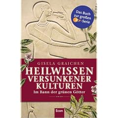 Heilwissen versunkener Kulturen: Im Bann der gr�nen G�tter