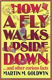 How a Fly Walks Upside Down...and other curious facts