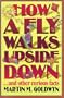 How a Fly Walks Upside Down...and other curious facts